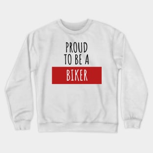 Motorcycle proud to be a biker Crewneck Sweatshirt